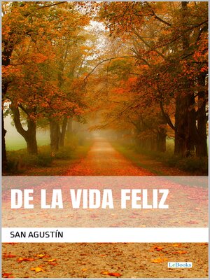 cover image of De la Vida Feliz--San Agustín